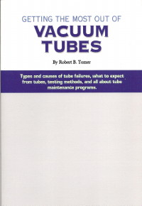 Getting the Most Out of Vacuum Tubes by Robert B. Tomer